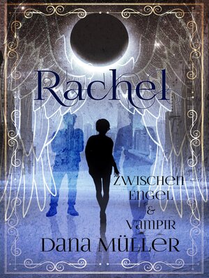cover image of Rachel--Zwischen Engel und Vampir